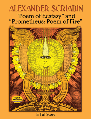 Poem of Ecstasy and Prometheus: Poem of Fire - Scriabin, Alexander (Composer)