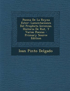 Poema de La Reyna Ester: Lamentaciones del Propheta Ieremias. Historia de Rut, y Varias Poesias