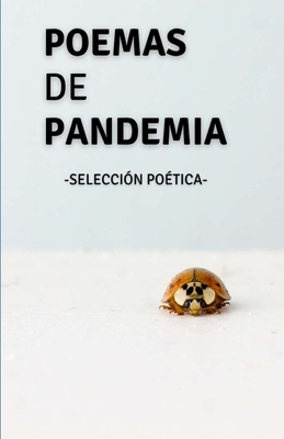 Poemas de pandemia - Autores, Varios, and Po?tica, Selecci?n