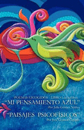 Poemas Escogidos - Libro I de La Obra: "Mi Pensamiento Azul" "Paisajes Psicofisicos"