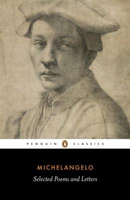 Poems and Letters: Selections, with the 1550 Vasari Life - Michelangelo