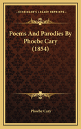 Poems and Parodies by Phoebe Cary (1854)