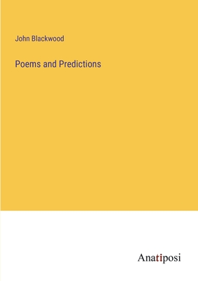 Poems and Predictions - Blackwood, John