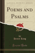 Poems and Psalms (Classic Reprint)