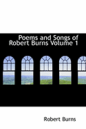 Poems and Songs of Robert Burns Volume 1