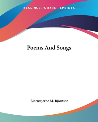 Poems And Songs - Bjornson, Bjornstjerne M