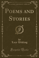 Poems and Stories (Classic Reprint)