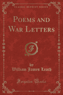 Poems and War Letters (Classic Reprint)