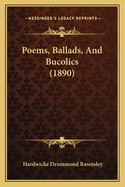 Poems, Ballads, And Bucolics (1890)