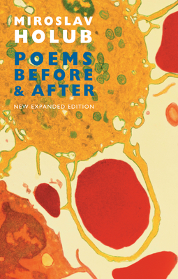 Poems Before & After: Collected English Translations - Holub, Miroslav