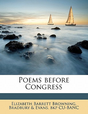 Poems Before Congress - Browning, Elizabeth Barrett, Professor