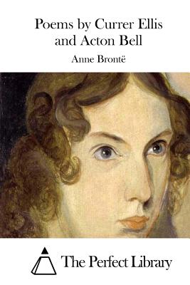 Poems by Currer Ellis and Acton Bell - The Perfect Library (Editor), and Bronte, Anne