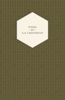 Poems by G. K. Chesterton - Chesterton, G K