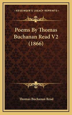 Poems by Thomas Buchanan Read V2 (1866) - Read, Thomas Buchanan