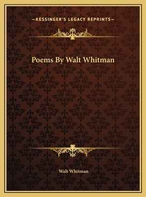 Poems By Walt Whitman - Whitman, Walt