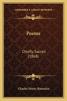 Poems: Chiefly Sacred (1868) - Ramsden, Charles Henry
