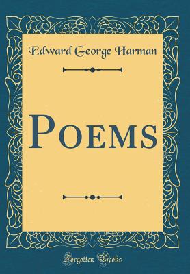 Poems (Classic Reprint) - Harman, Edward George