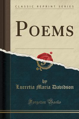 Poems (Classic Reprint) - Davidson, Lucretia Maria