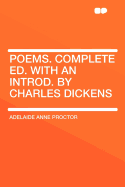 Poems. Complete Ed. with an Introd. by Charles Dickens