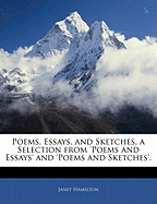 Poems, Essays, and Sketches, a Selection from 'Poems and Essays' and 'Poems and Sketches'.