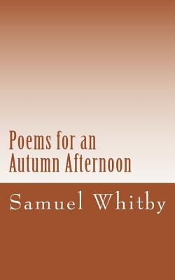 Poems for an Autumn Afternoon - Whitby, Samuel R