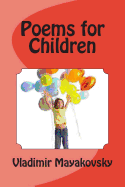 Poems for Children - Mayakovsky, Vladimir, and Jonson, Will (Editor)