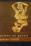 Poems for Ghosts - Finch, Peter