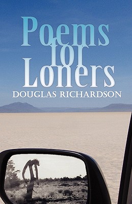 Poems for Loners - Richardson, Douglas, Dr.