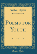 Poems for Youth (Classic Reprint)