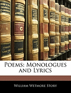 Poems: Monologues and Lyrics