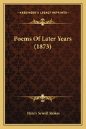 Poems of Later Years (1873)