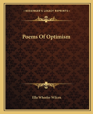 Poems Of Optimism - Wilcox, Ella Wheeler