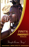 Poems of Prosperity Manual: Thought Become Things!
