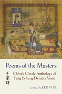 Poems of the Masters: China's Classic Anthology of T'Ang and Sung Dynasty Verse