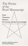 Poems of the Pearl Manuscript: Pearl, Cleanness, Patience, and Gawain and the Green Knight