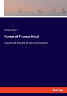 Poems of Thomas Hood: Volume II: Poems of wit and humour