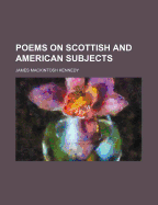 Poems on Scottish and American Subjects