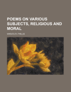 Poems on Various Subjects, Religious and Moral