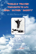 Poems & 'Prayer' Thoughts to My: Abba Father Daddy'! - Carpenter, Patricia L