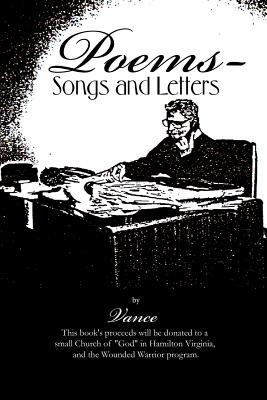 Poems - Songs and Letters: Volume I - Vance