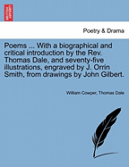 Poems ... with a Biographical and Critical Introduction by the REV. Thomas Dale, and Seventy-Five Illustrations, Engraved by J. Orrin Smith, from Drawings by John Gilbert.