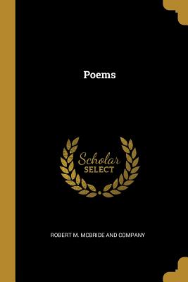 Poems - Robert M McBride and Company (Creator)