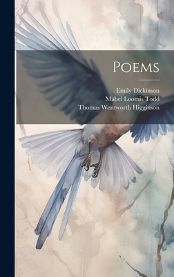 Poems - Higginson, Thomas Wentworth, and Todd, Mabel Loomis, and Dickinson, Emily