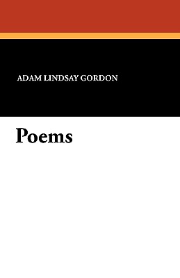 Poems - Gordon, Adam Lindsay