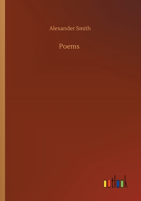 Poems - Smith, Alexander