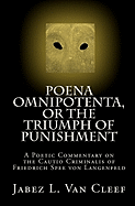 Poena Omnipotenta, or the Triumph of Punishment: A Poetic Commentary on the Cautio Criminalis of Friedrich Spee Von Langenfeld