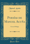 Poesas de Manuel Acua: Con un Prlogo (Classic Reprint)