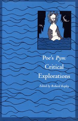 Poe's Pym: Critical Explorations - Kopley, Richard (Editor)