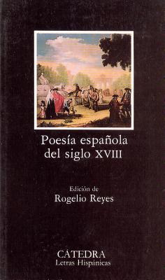 Poesia Espanola del Siglo XVIII - Reyes Cano, Rogelio