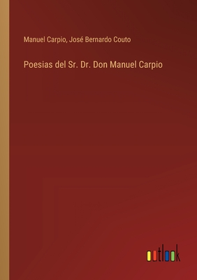 Poesias del Sr. Dr. Don Manuel Carpio - Carpio, Manuel